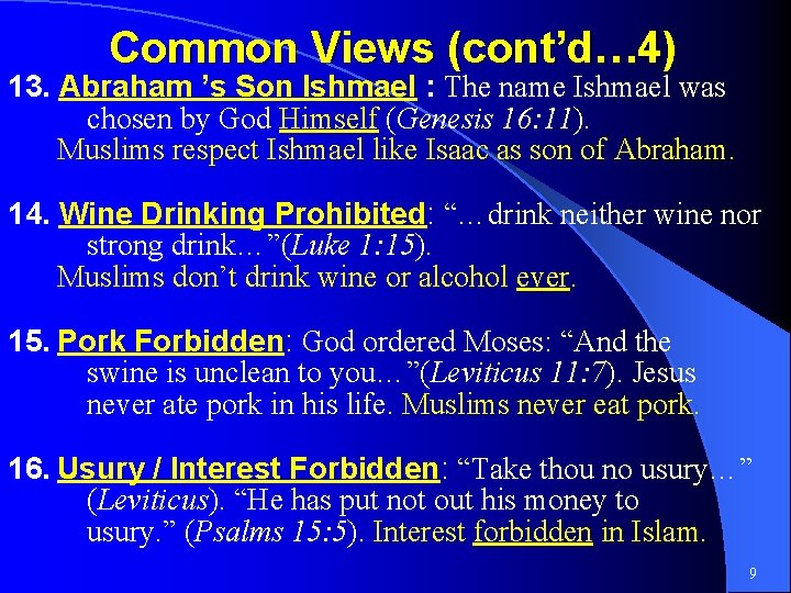 Common Views (cont’d… 4) 13. Abraham ’s Son Ishmael : The name Ishmael was