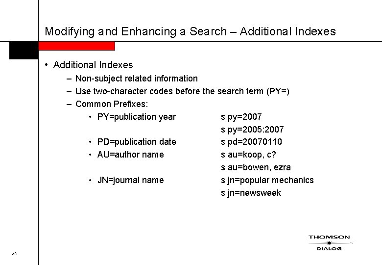 Modifying and Enhancing a Search – Additional Indexes • Additional Indexes – Non-subject related
