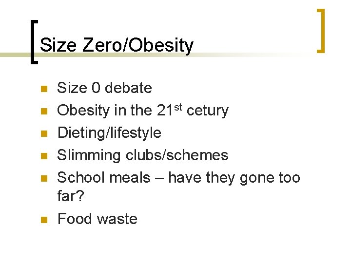 Size Zero/Obesity n n n Size 0 debate Obesity in the 21 st cetury