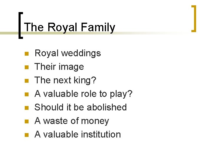 The Royal Family n n n n Royal weddings Their image The next king?