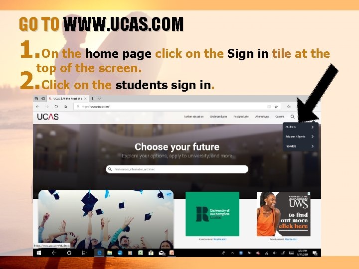 GO TO WWW. UCAS. COM 1. On the home page click on the Sign