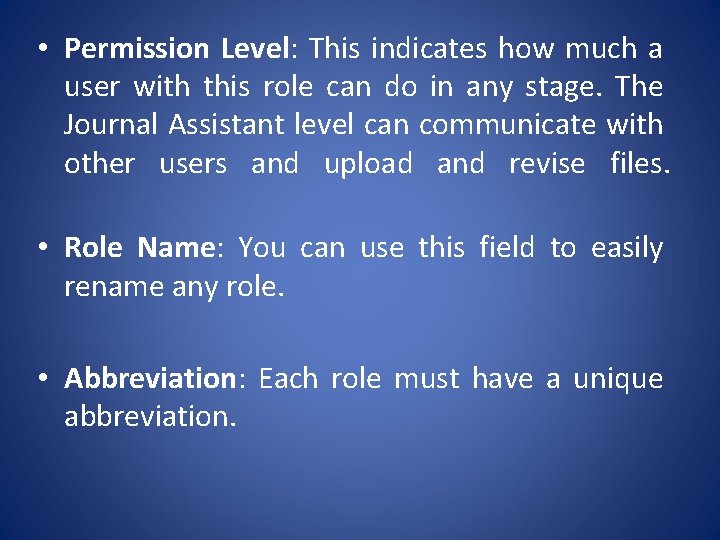  • Permission Level: This indicates how much a user with this role can