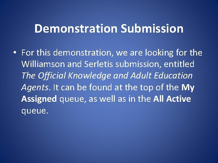 Demonstration Submission • For this demonstration, we are looking for the Williamson and Serletis