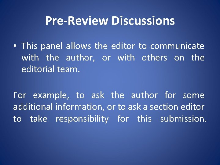Pre-Review Discussions • This panel allows the editor to communicate with the author, or