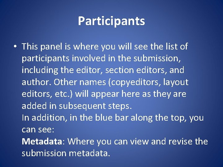 Participants • This panel is where you will see the list of participants involved