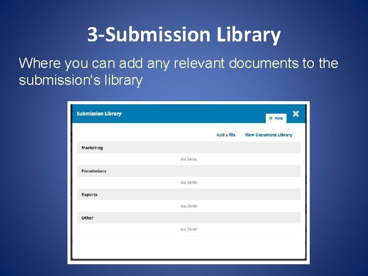 3 -Submission Library Where you can add any relevant documents to the submission's library