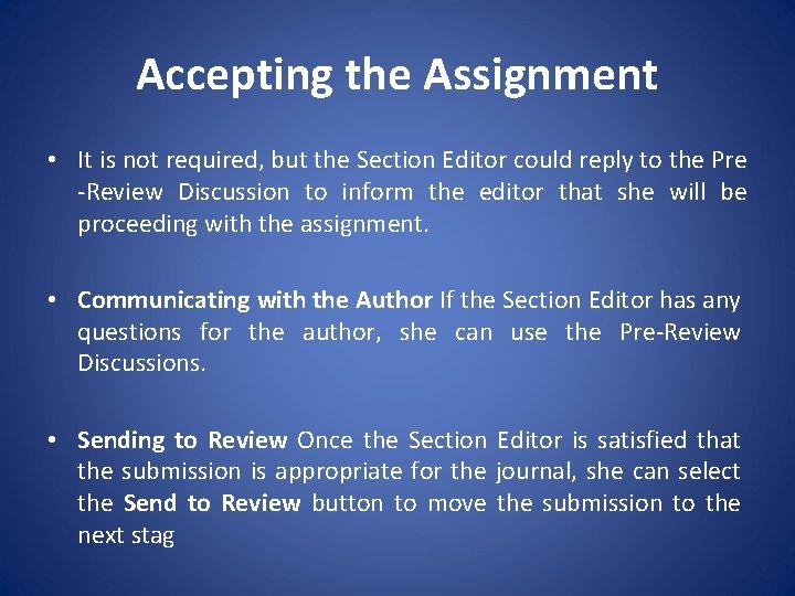 Accepting the Assignment • It is not required, but the Section Editor could reply