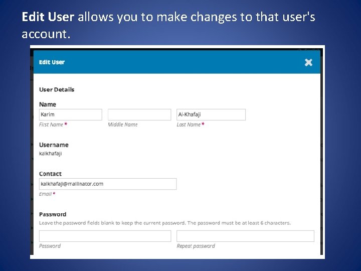 Edit User allows you to make changes to that user's account. 