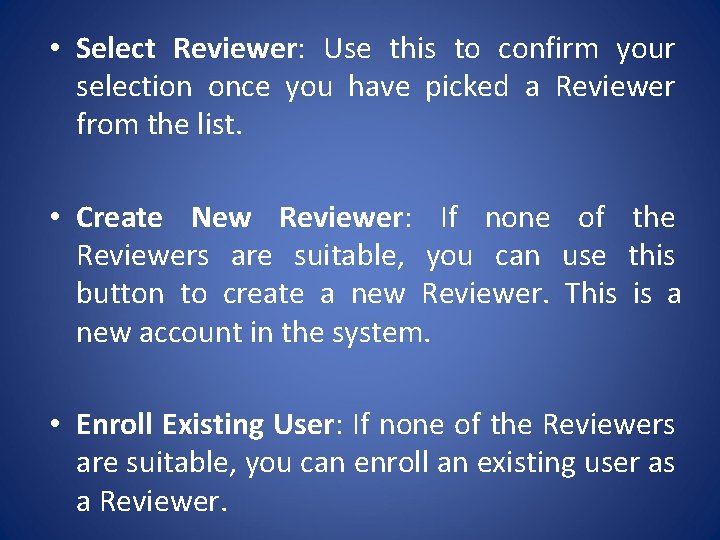  • Select Reviewer: Use this to confirm your selection once you have picked