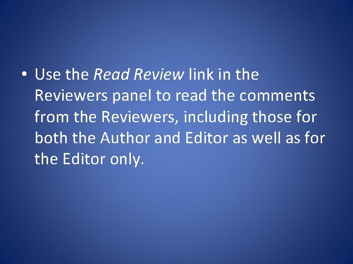  • Use the Read Review link in the Reviewers panel to read the