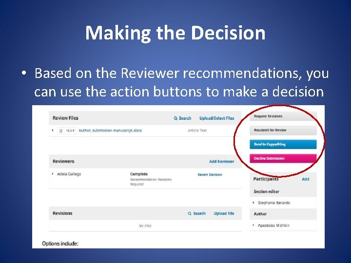 Making the Decision • Based on the Reviewer recommendations, you can use the action