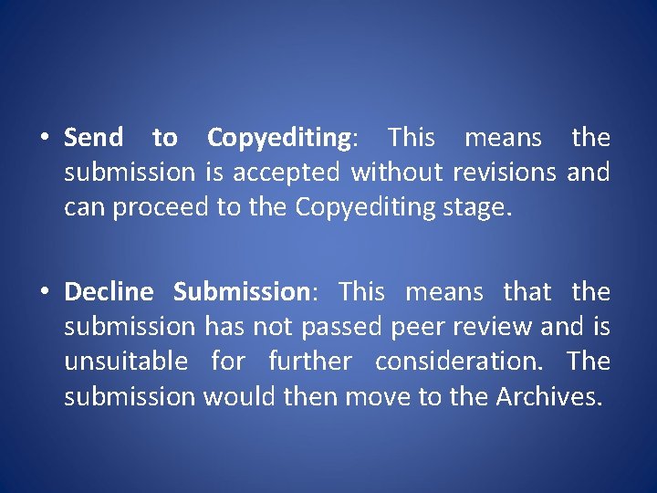  • Send to Copyediting: This means the submission is accepted without revisions and