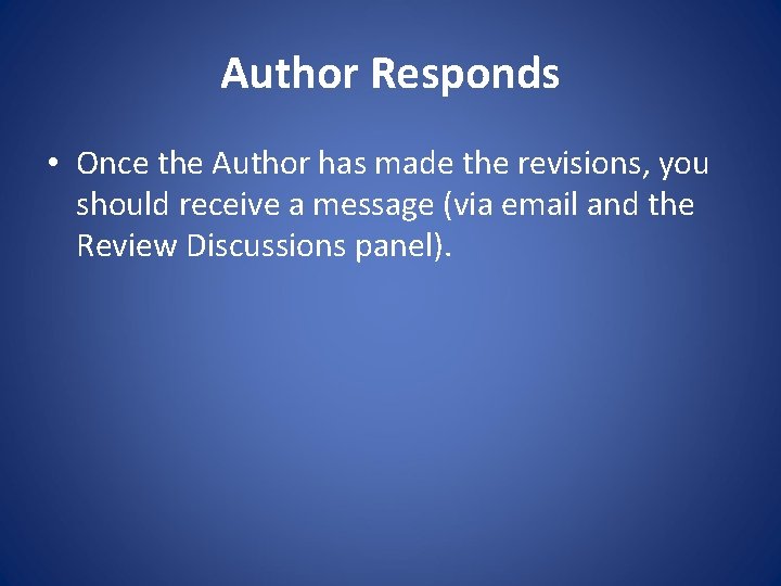 Author Responds • Once the Author has made the revisions, you should receive a