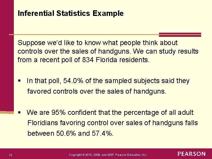 Inferential Statistics Example Suppose we’d like to know what people think about controls over