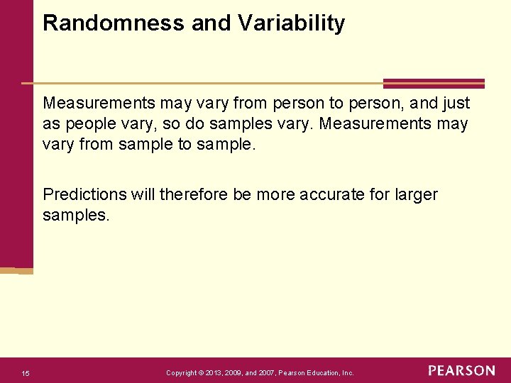 Randomness and Variability Measurements may vary from person to person, and just as people