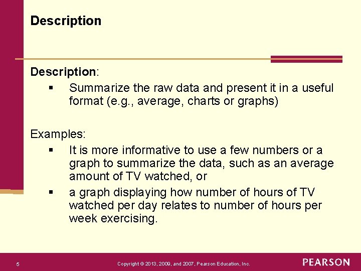 Description: § Summarize the raw data and present it in a useful format (e.