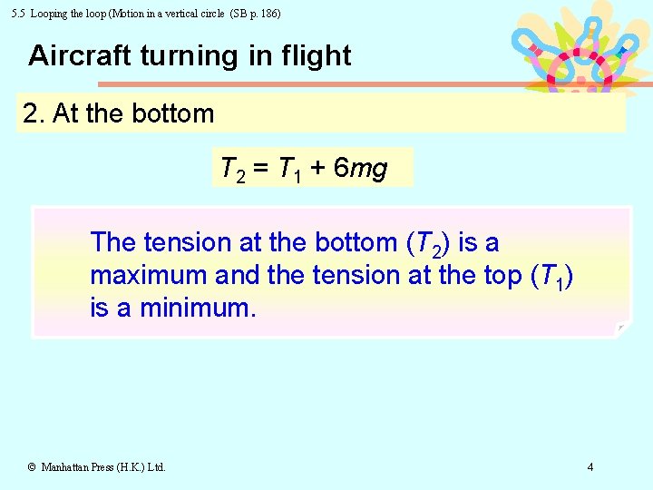 5. 5 Looping the loop (Motion in a vertical circle (SB p. 186) Aircraft