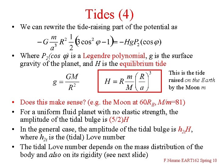 Tides (4) • We can rewrite the tide-raising part of the potential as •