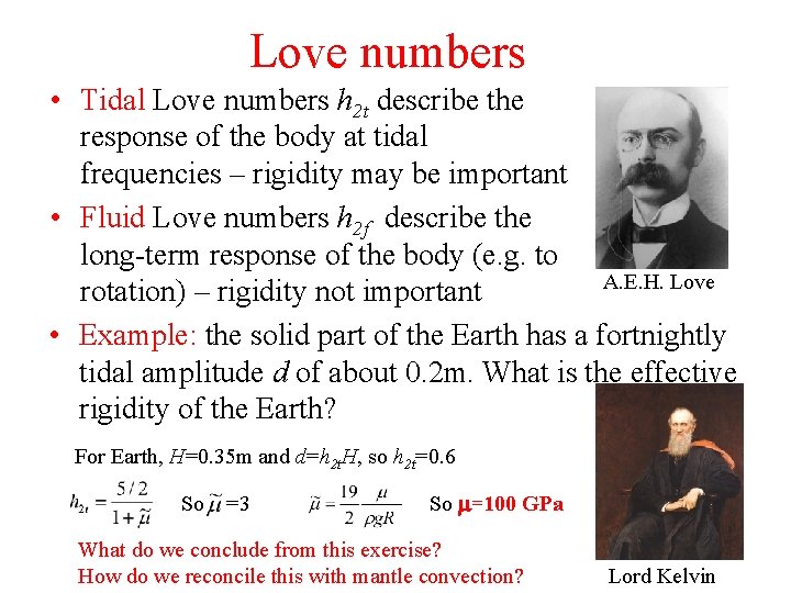 Love numbers • Tidal Love numbers h 2 t describe the response of the