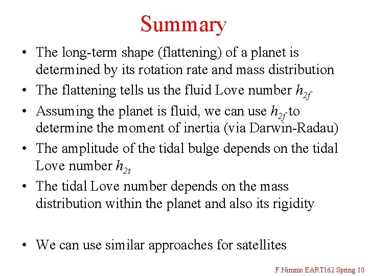 Summary • The long-term shape (flattening) of a planet is determined by its rotation