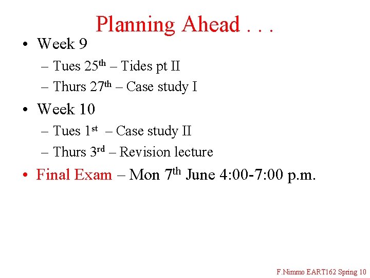  • Week 9 Planning Ahead. . . – Tues 25 th – Tides