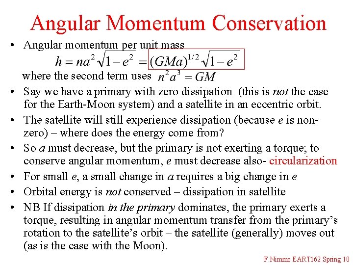 Angular Momentum Conservation • Angular momentum per unit mass • • • where the