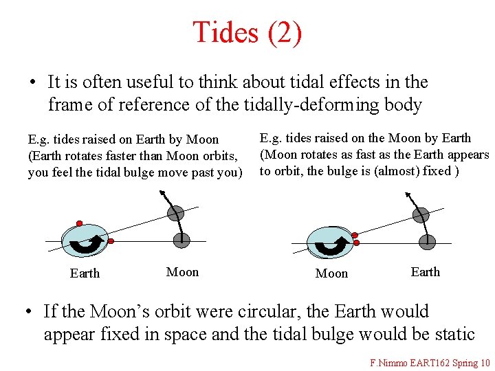 Tides (2) • It is often useful to think about tidal effects in the