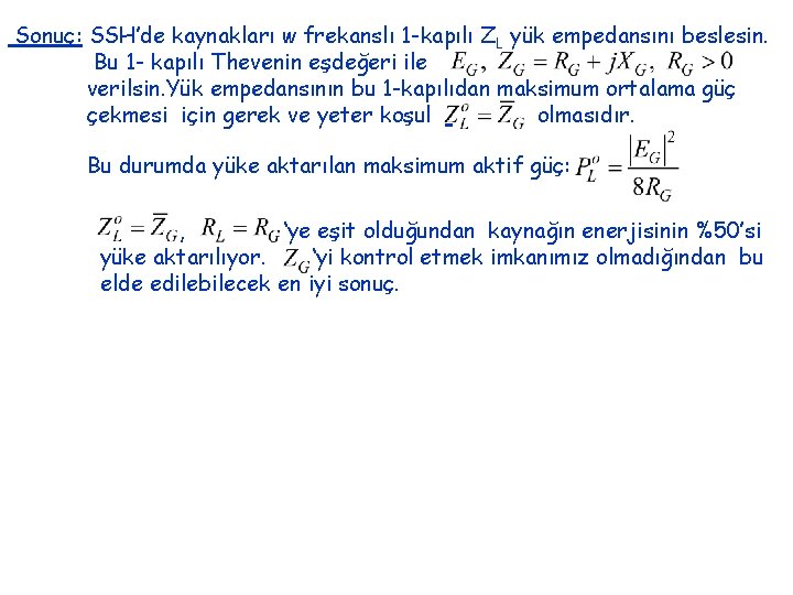 Sonuç: SSH’de kaynakları w frekanslı 1 -kapılı ZL yük empedansını beslesin. Bu 1 -