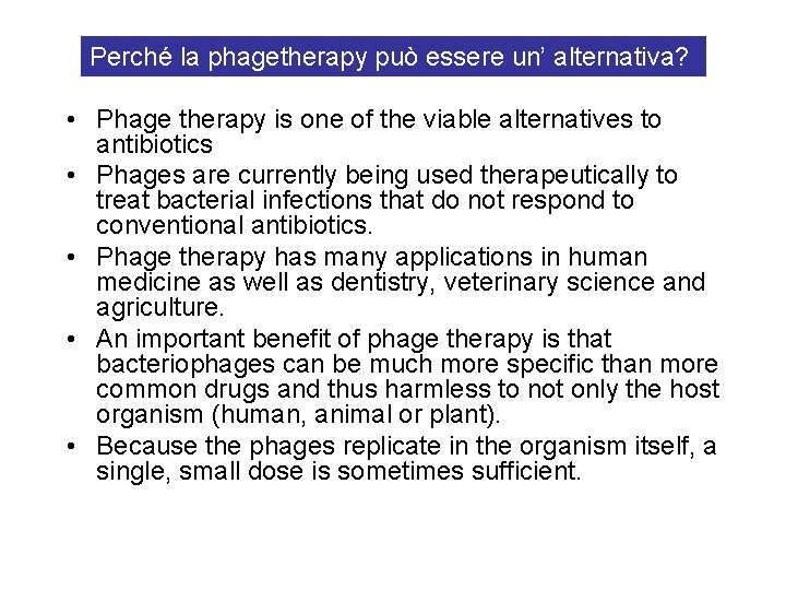 Perché la phagetherapy può essere un’ alternativa? • Phage therapy is one of the