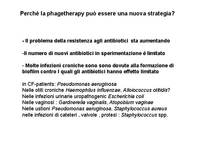 Perché la phagetherapy può essere una nuova strategia? - Il problema della resistenza agli