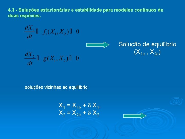4. 3 - Soluções estacionárias e estabilidade para modelos contínuos de duas espécies. Solução