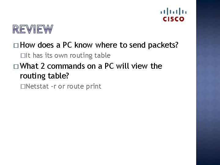 � How �It does a PC know where to send packets? has its own