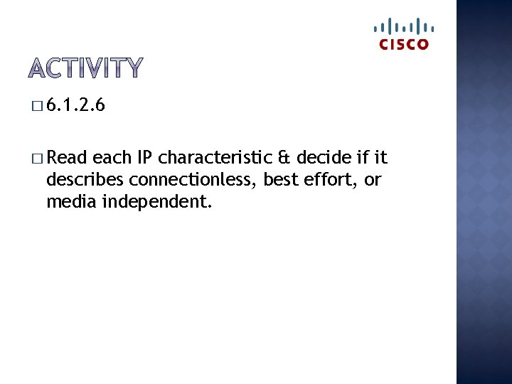 � 6. 1. 2. 6 � Read each IP characteristic & decide if it