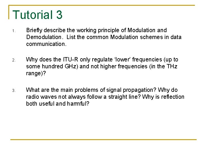 Tutorial 3 1. Briefly describe the working principle of Modulation and Demodulation. List the