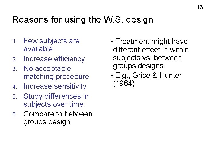 13 Reasons for using the W. S. design 1. 2. 3. 4. 5. 6.