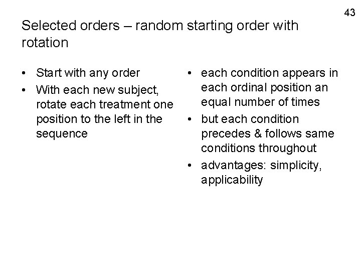 Selected orders – random starting order with rotation • Start with any order •