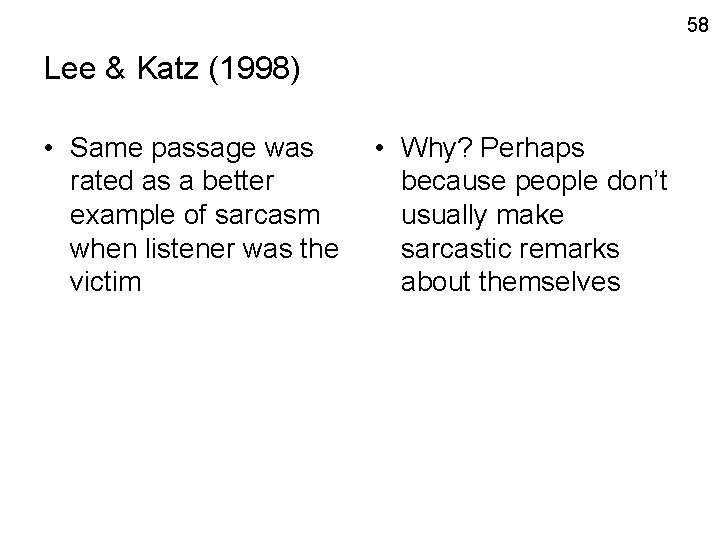 58 Lee & Katz (1998) • Same passage was rated as a better example