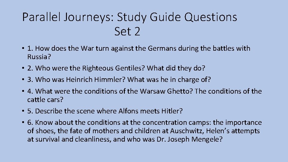 Parallel Journeys: Study Guide Questions Set 2 • 1. How does the War turn