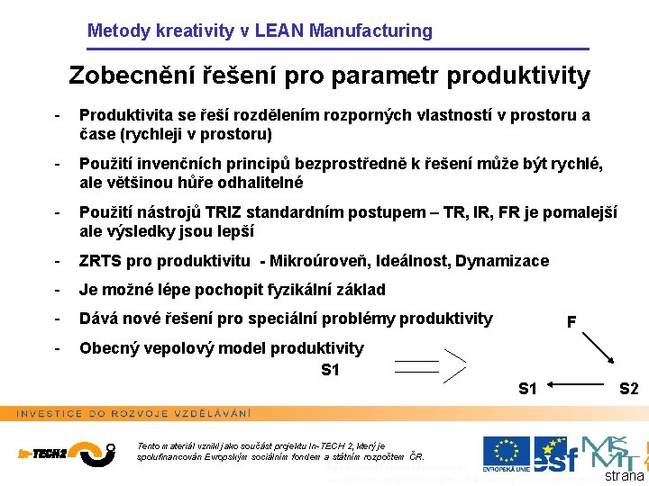 Metody kreativity v LEAN Manufacturing Zobecnění řešení pro parametr produktivity - Produktivita se řeší