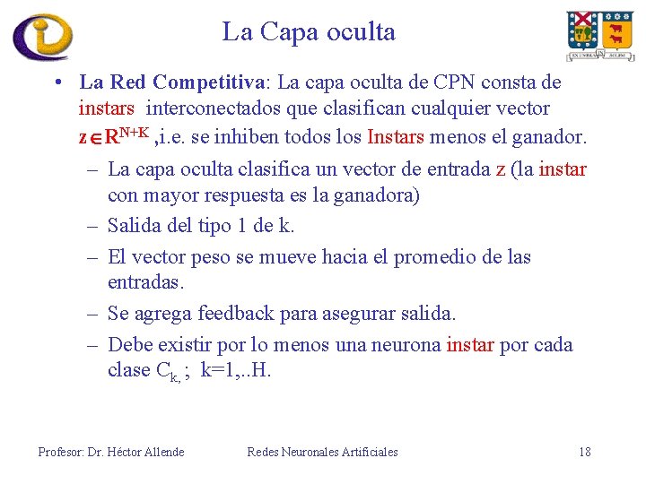 La Capa oculta • La Red Competitiva: La capa oculta de CPN consta de