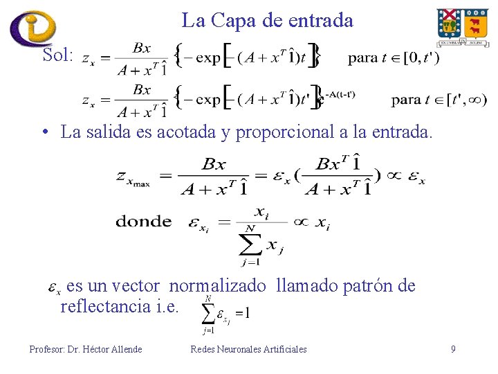 La Capa de entrada Sol: • La salida es acotada y proporcional a la