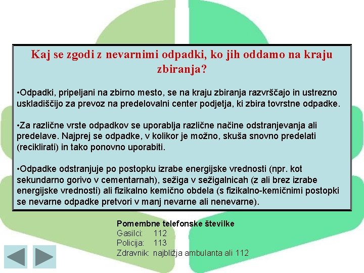 Kaj se zgodi z nevarnimi odpadki, ko jih oddamo na kraju zbiranja? • Odpadki,