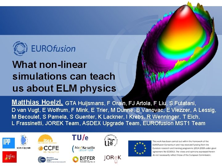 What non-linear simulations can teach us about ELM physics Matthias Hoelzl, GTA Huijsmans, F