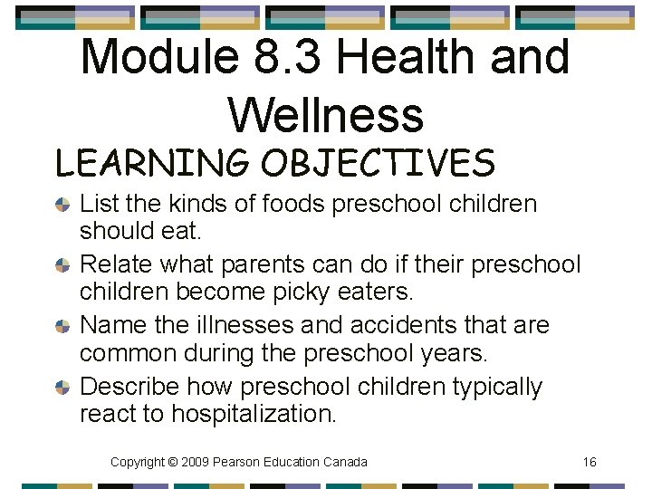 Module 8. 3 Health and Wellness LEARNING OBJECTIVES List the kinds of foods preschool