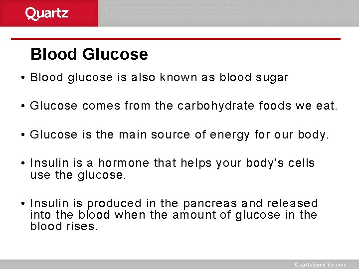 Blood Glucose • Blood glucose is also known as blood sugar • Glucose comes