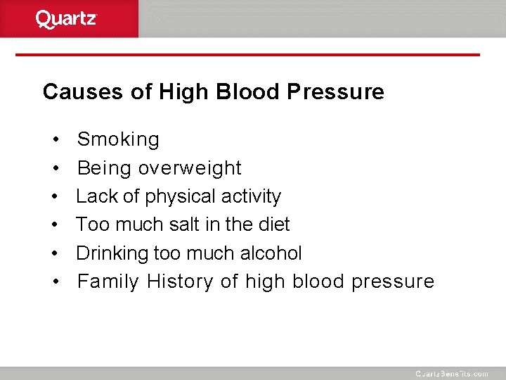 Causes of High Blood Pressure • • • Smoking Being overweight Lack of physical