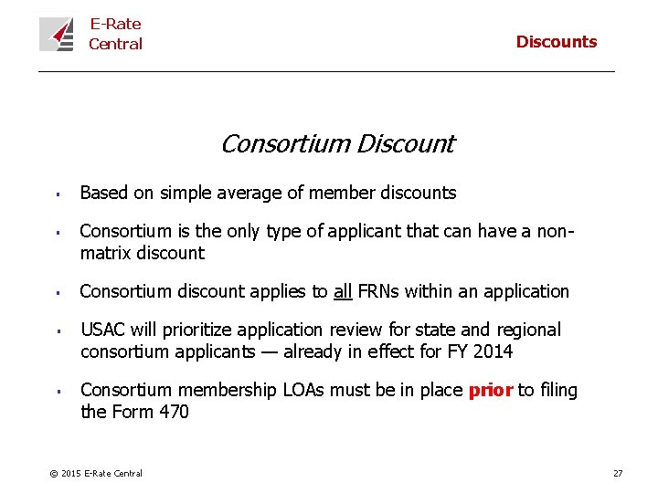 E-Rate Central Discounts Consortium Discount § § § Based on simple average of member