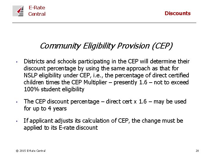 E-Rate Central Discounts Community Eligibility Provision (CEP) § § § Districts and schools participating