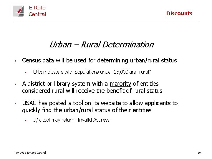 E-Rate Central Discounts Urban – Rural Determination § Census data will be used for