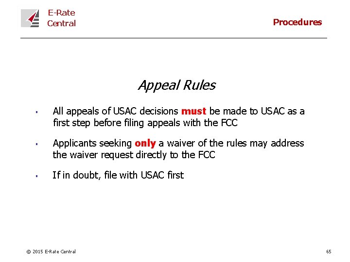 E-Rate Central Procedures Appeal Rules § § § All appeals of USAC decisions must